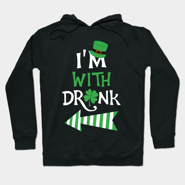 I'm with drunk St. Patrick Hoodie by KsuAnn